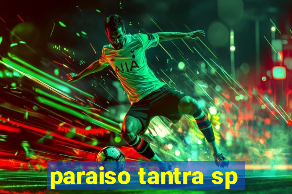 paraiso tantra sp